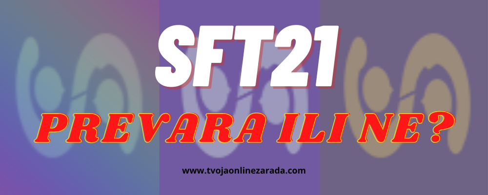 SFT21 Prevara ili NE?