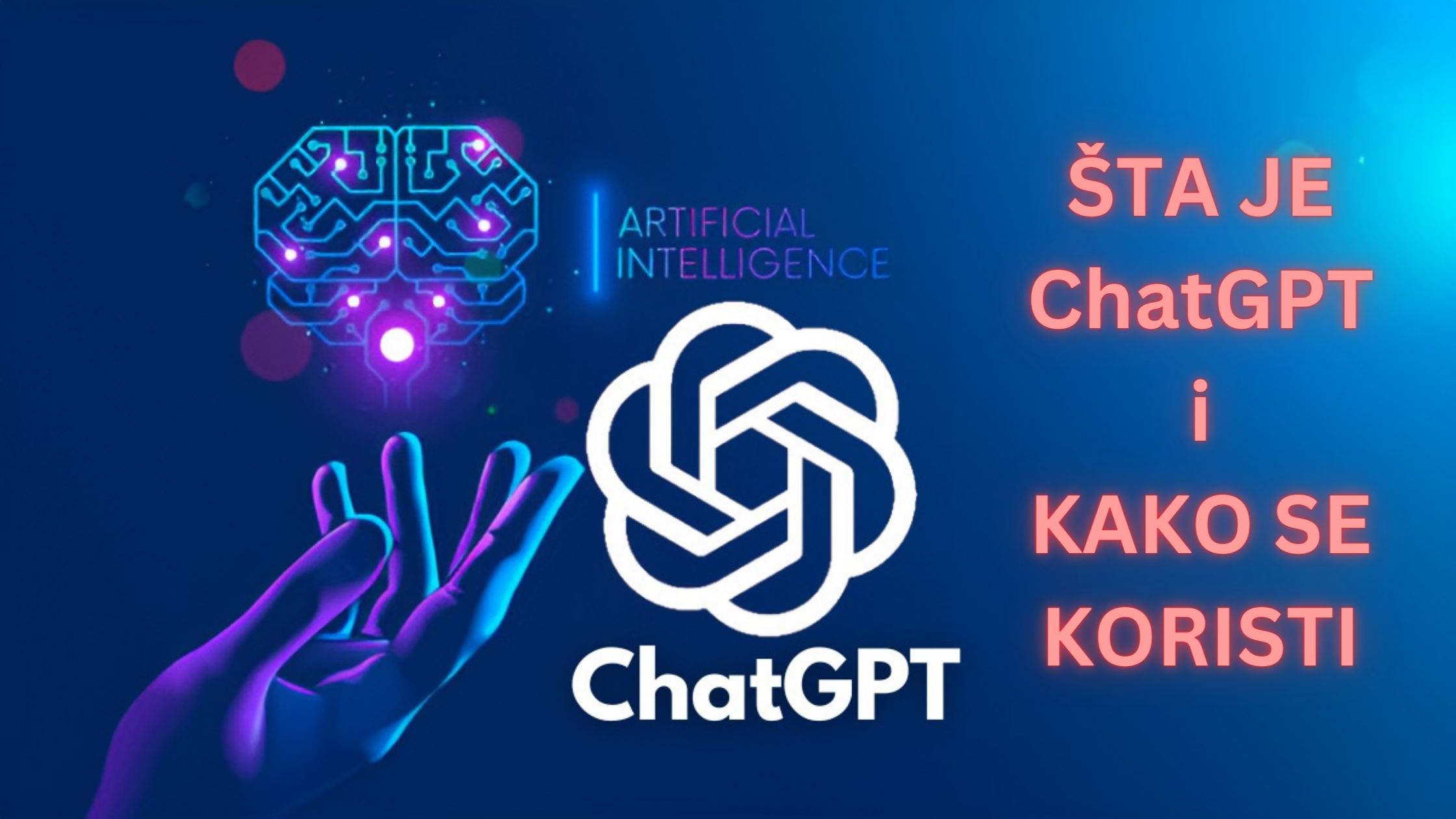 Sta Je ChatGPT i Kako Se Koristi - Upoznajte AI ChatBot-a