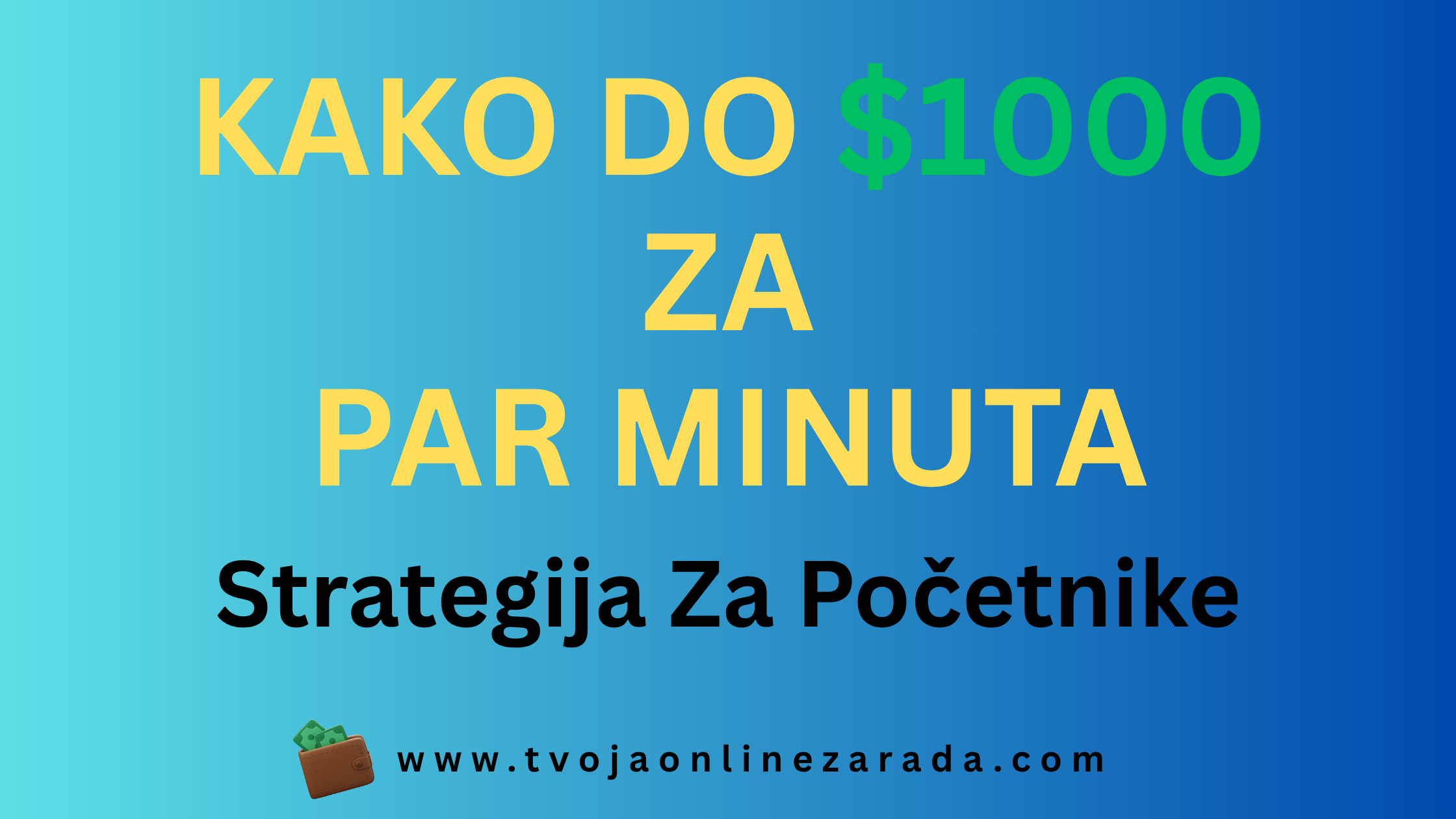Online Zarada - Kako Zaraditi Preko 1000 dolara za par minuta